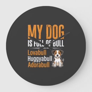 Funny Dog Full Of Bull Design Large Clock