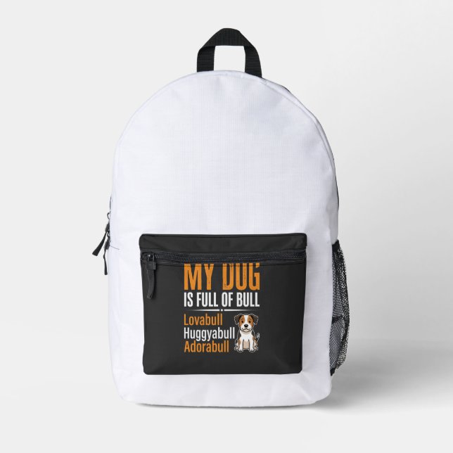 Funny Dog Full Of Bull Design Printed Backpack (Front)