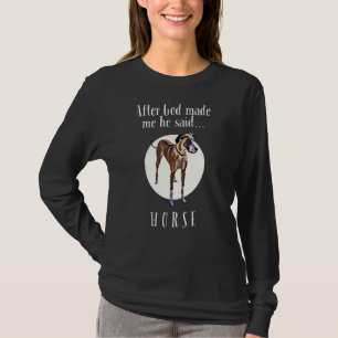 Funny Dog Great Dane When God Made Me Horse T-Shirt