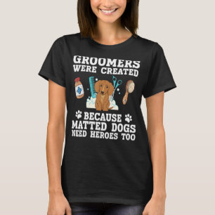 Funny Dog Groomer Art For Men Women Dog Grooming L T-Shirt