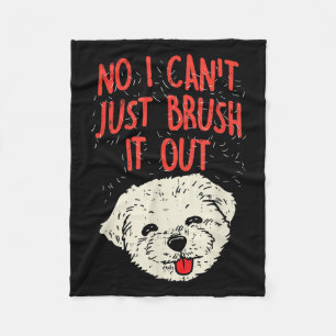 Funny Dog Groomer Maltese Hair No I Cant Just Brus Fleece Blanket
