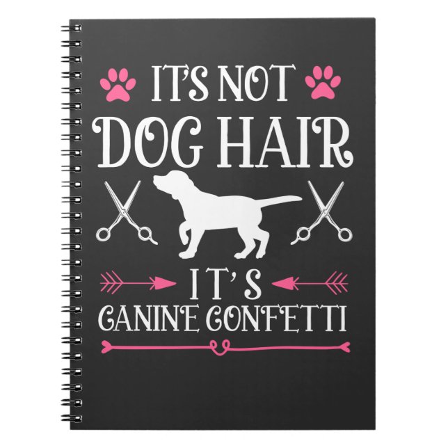 Funny Dog Groomer Quote Canine Puppy Grooming Notebook (Front)
