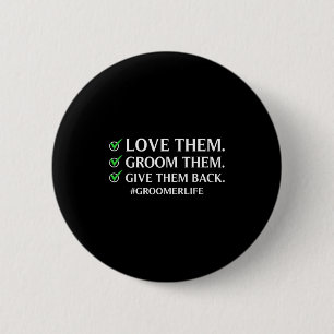 Funny Dog Grooming Art For Men Women Pet Groomer D 6 Cm Round Badge