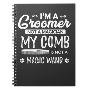 Funny Dog Grooming Quote Humourous Puppy Groomer Notebook