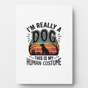 Funny Dog Human Costume Halloween Vintage Dog Desi Plaque