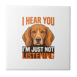 Funny Dog I Hear You Not Listening Vintage Shirt_1 Ceramic Tile