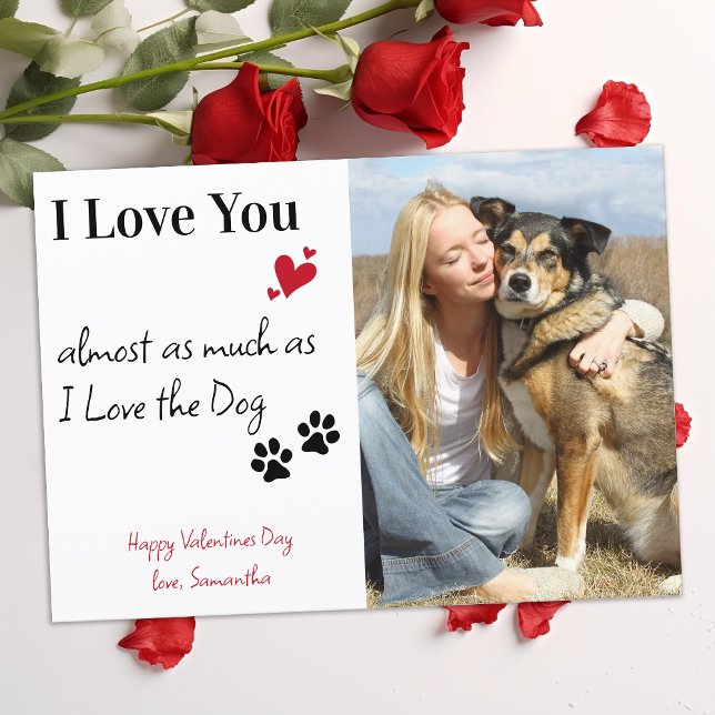 Funny Dog I Love You Pet Photo Valentines Day Holiday Card (Creator Uploaded)