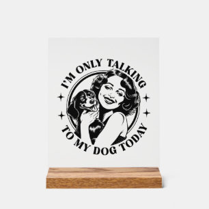 Funny  dog lady word art acrylic sign