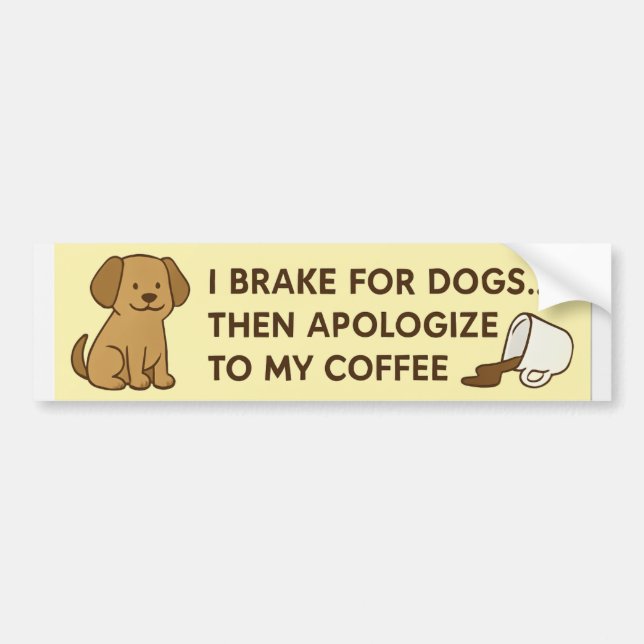 Funny Dog Lover Bumper Sticker  (Front)
