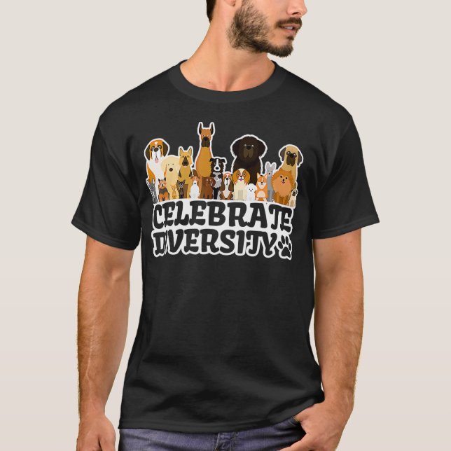 Funny Dog Lover   Celebrate Diversity  Cute Dog T-Shirt (Front)