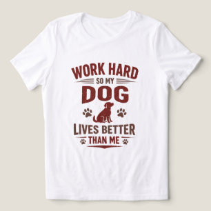 Funny Dog Lover T-Shirt I Work Hard So My Dog Can Tri-Blend Shirt