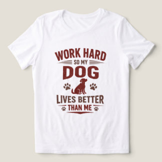 Funny Dog Lover T-Shirt I Work Hard So My Dog Can Tri-Blend Shirt