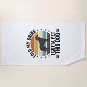 Funny Dog Lover Vintage Fold My Drink Pet This Dog Beach Towel