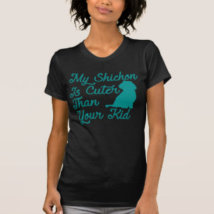 Funny Dog Lovers My Shichon Is Cuter Than Your Kid T-Shirt