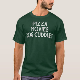 Funny Dog Lovers Pizza, Movies, Dog Cuddles Adult T-Shirt