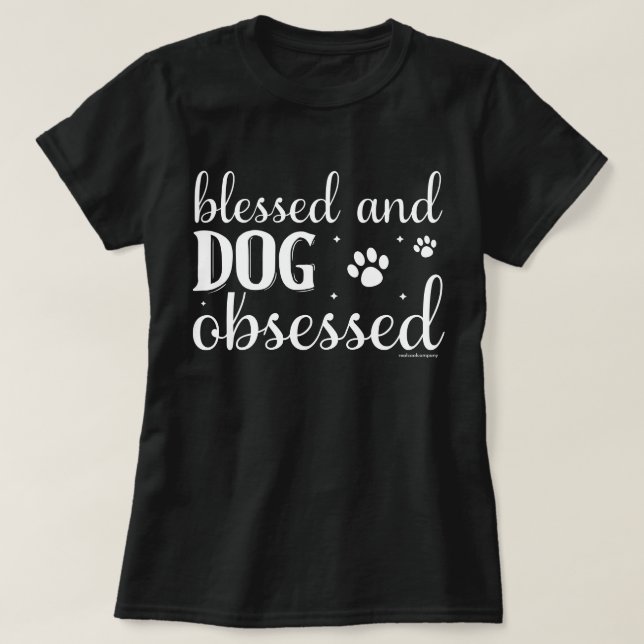 Funny Dog Lovers Shirt - Dog Obsessed (Design Front)