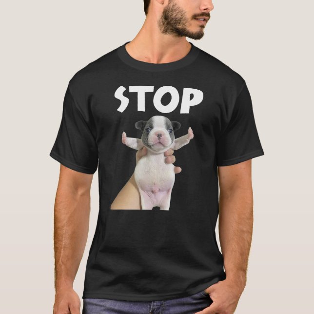 Funny Dog Meme Shirt Mini Frenchie Cute Dog Stop M (Front)
