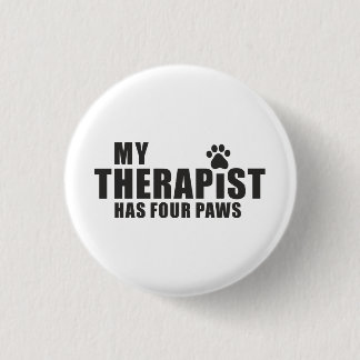 Funny Dog Mom Dad Gift! My Therapist Has Four Paws 3 Cm Round Badge