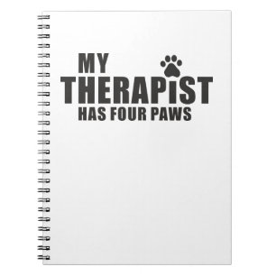 Funny Dog Mom Dad Gift! My Therapist Has Four Paws Notebook