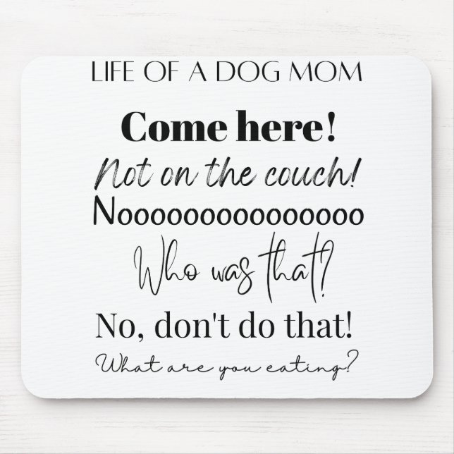 Funny Dog Mom Sayings Mouse Pad (Front)