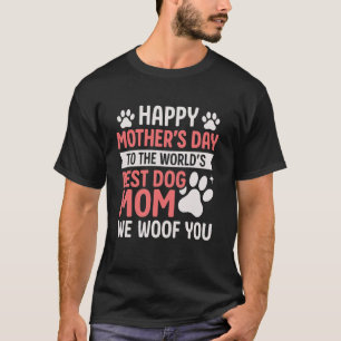 Funny Dog Mum Paw, Happy Motheru2019s Day World's T-Shirt