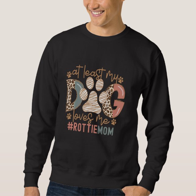 Funny Dog Mum Poodle Mum At Least My Dog Loves Me Sweatshirt (Front)