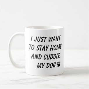 Funny Dog Mum Stay Home Quote Design Coffee Mug