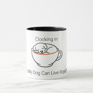 Funny Dog Owner Clocking In Coffee Mug - Custom Te