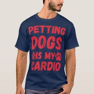 Funny Dog owner Saying Petting Dogs T-Shirt