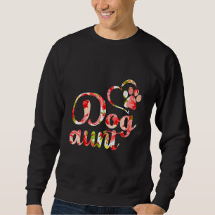 Funny Dog Owner Shirt, Dog Aunt Fur Life Sweatshirt