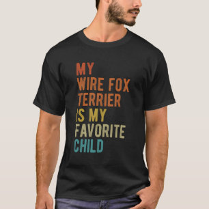 Funny Dog Quote For Wire Fox Terrier Lovers Vintag T-Shirt