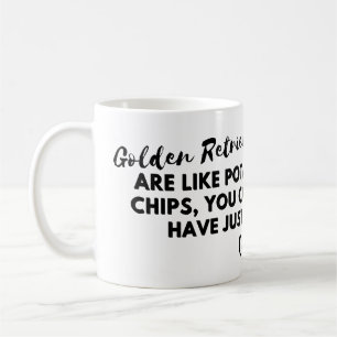 Funny Dog Quote: Goldens are Like Potato Chips Coffee Mug