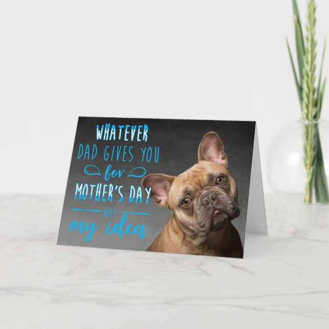 Funny dog quote Mother's Day card from the dog (Front)