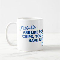 Funny Dog Quote: Pitbulls Are Like Potato Chips
