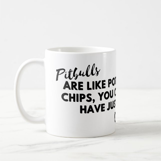 Funny Dog Quote: Pitbulls are Like Potato Chips  Coffee Mug (Left)