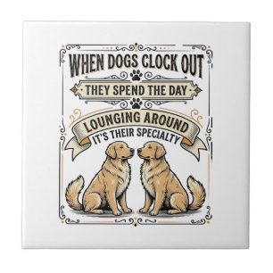 Funny Dog Quote Vintage Engraving Lounging Pups Sh Ceramic Tile