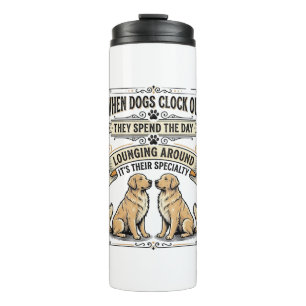 Funny Dog Quote Vintage Engraving Lounging Pups Sh Thermal Tumbler