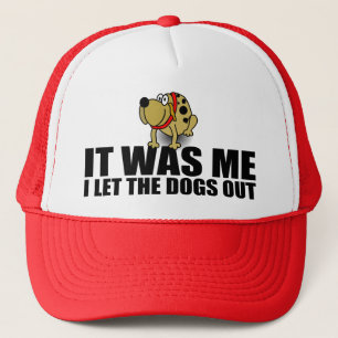 Funny Dog Saying, It Was Me Trucker Hat