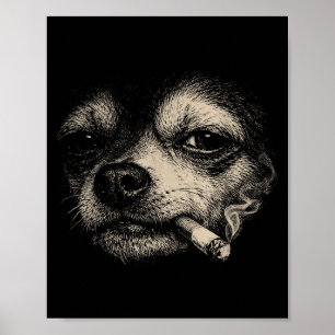 Funny Dog Smoking Cigarette Chihuahua Meme Poster