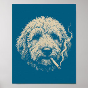 Funny Dog Smoking Cigarette Goldendoodle Meme Poster