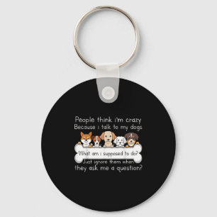 Funny Dog Talking Quote Pet Lover Humour Tee Key Ring