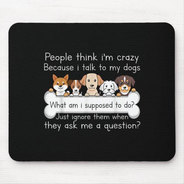 Funny Dog Talking Quote Pet Lover Humour Tee  Mouse Pad (Front)