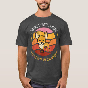Funny Dog Tee Sorry I Can't I Have Plans With My