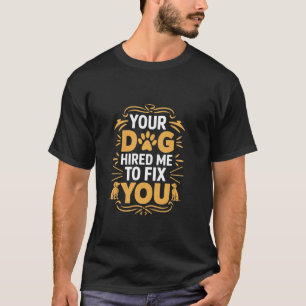 Funny Dog Trainer 1 T-Shirt