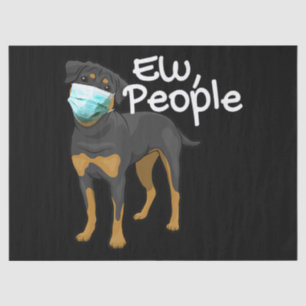 Funny Dog Wearing a Mask Sign - Rottweiler Dog Ew Tissue Paper