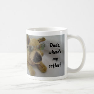 Funny Dog with Coffee Saying Mug