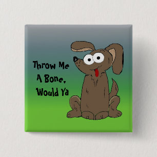 Funny Dog with Saying 15 Cm Square Badge