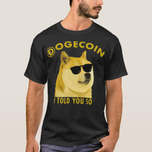 Funny Dogecoin I Told You So Crypto Doge Cryptocur T-Shirt