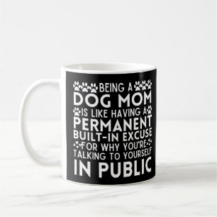 Funny Dogmom Saying Being A Dog Mom Is Like Coffee Mug