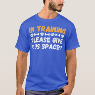 Funny Dograining Idea For A Dograiner girl friends T-Shirt